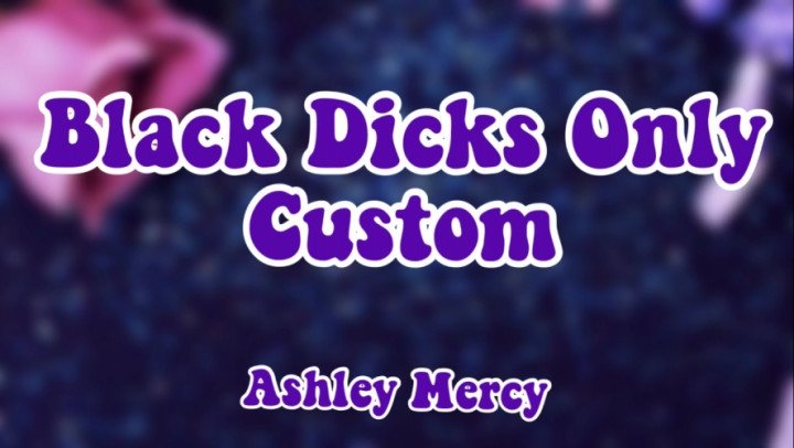 [Full HD] Ashley Mercy Black Dicks Only Custom - Ashley Mercy - ManyVids - 00:15:49 | Cuckolding, Bbc - 649,6 MB