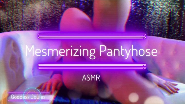 [Full HD] Goddess Joules Opia Mesmerizing Pantyhose Asmr - Goddess Joules Opia - ManyVids - 00:09:01 | Mind Fuck, Mesmerize, Pantyhose - 1 GB