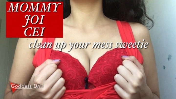 Goddessdri Clean Up Your Mess Sweetie