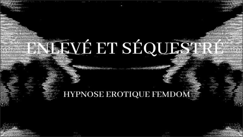[Full HD] Hypnose Rotique Femdom Enlev Et S Questr Audio Asmr  - Kinky Kiskeya - -00:20:58 | Verified Amateurs, French Femdom, Bondage - 80,7 MB