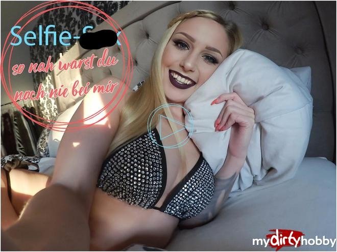 Selfie Sex So Nah Warst Du Mir Noch Nie