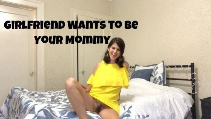 Smilesofsally Girlfriend Wants To Be Your Mommy