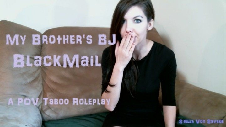 Stella Von Savage Brothers Blow Job Blackmail Taboo Pov