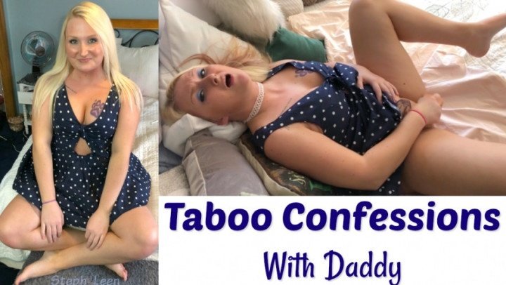 Steph Leen Taboo Confessions With Daddy