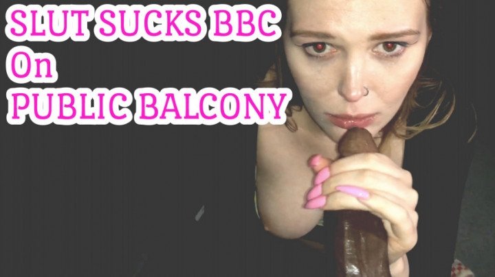 The Perfect Mixxx Slut Sucks Bbc On Public Balcony