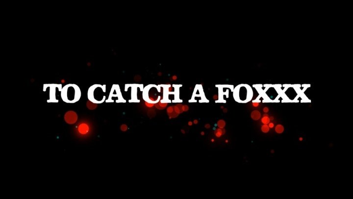 Throatwars To Catch A Foxxx
