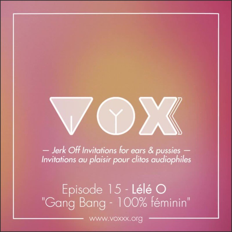 [SD] Voxxx Audio Pour Femme Tendre Gang Bang Avec Lele O And The Gang Binaural - Vox_Xx - -00:07:12 | For Women, Voxxx, Sex Podcast - 57,9 MB