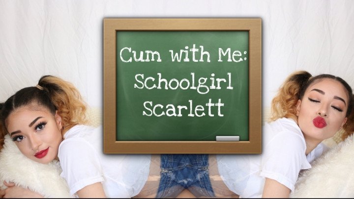 Scarlett Bloom Cum With Me Sch--Lgirl Scarlett